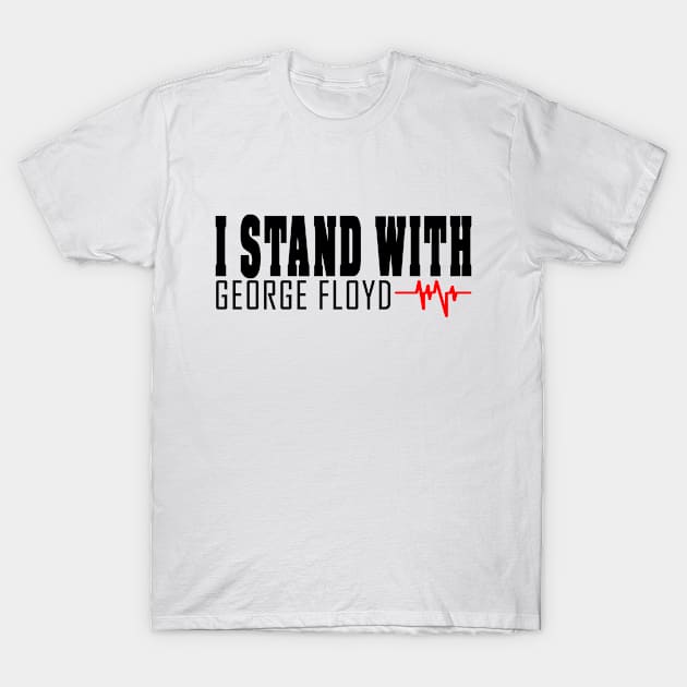 i stand with george floyd - george floyd T-Shirt by BaronBoutiquesStore